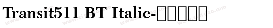 Transit511 BT Italic字体转换